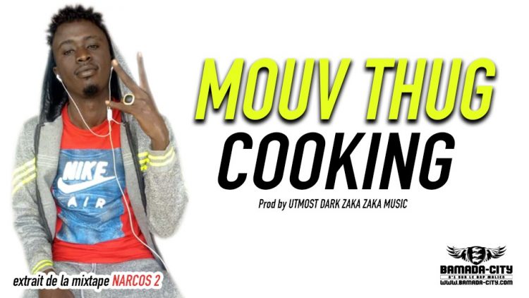 MOUV THUG - COOKING extrait de la mixtape NORCOS 2 Prod by UTMOST DARK ZAKA ZAKA MUSIC