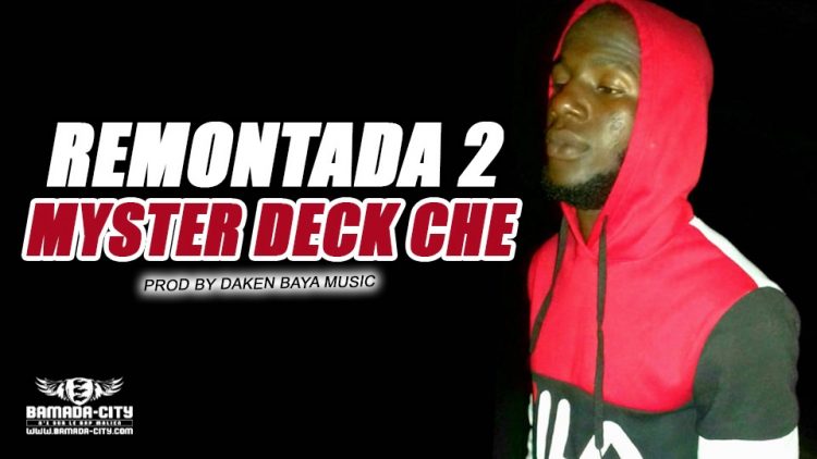 MYSTER DECK CHE - REMONTADA 2 Prod by DAKEN BAYA MUSIC