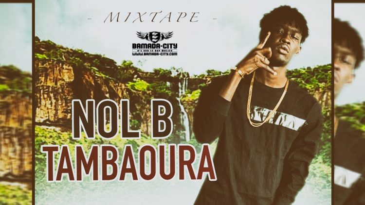 NOL B - TAMBAOURA (Mixtape Complète)