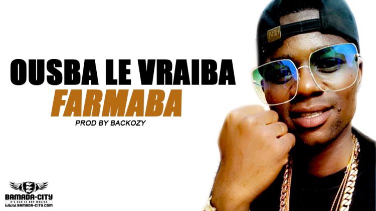 OUSBA LE VRAIBA - FARMABA Prod by BACKOZY BEAT