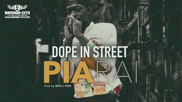 PIARAI - DOPE IN STREET - Prod by MOULA PROD