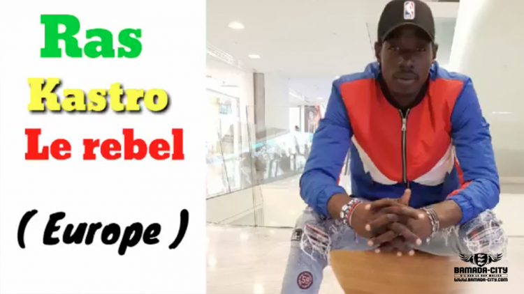 RAS KASTRO REBEL - EUROPE Prod by SCOTTY