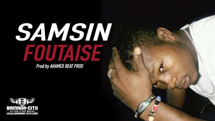 SAMSIN - FOUTAISE Prod by AHAMED BEAT PROD