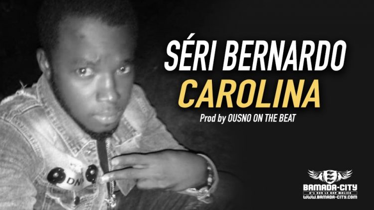 SÉRI BERNARDO - CAROLINA Prod by OUSNO ON THE BEAT