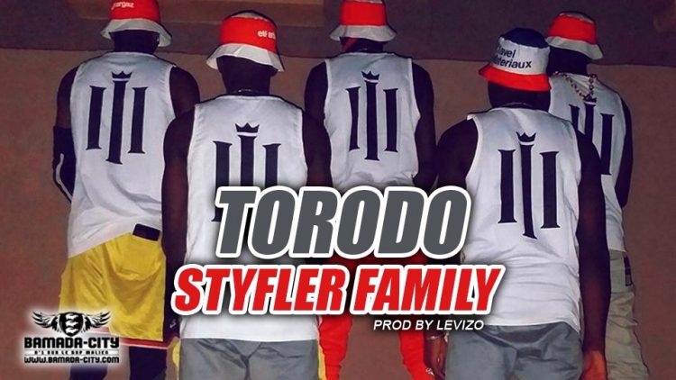 STYFLER FAMILY - TORODO Prod by LEVIZO