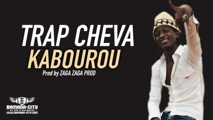 TRAP CHEVA - KABOUROU Prod by ZAGA ZAGA PROD