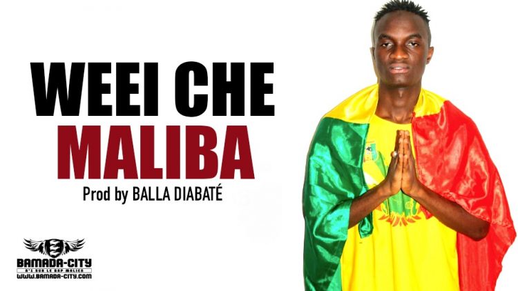 WEEI CHE - MALIBA - Prod by BALLA DIABATÉ