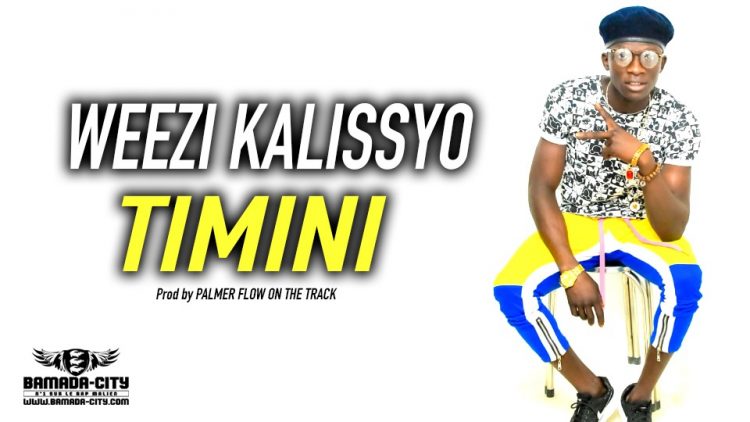 WEEZI KALISSYO - TIMINI Prod by PALMER FLOW ON THÉ TRACK