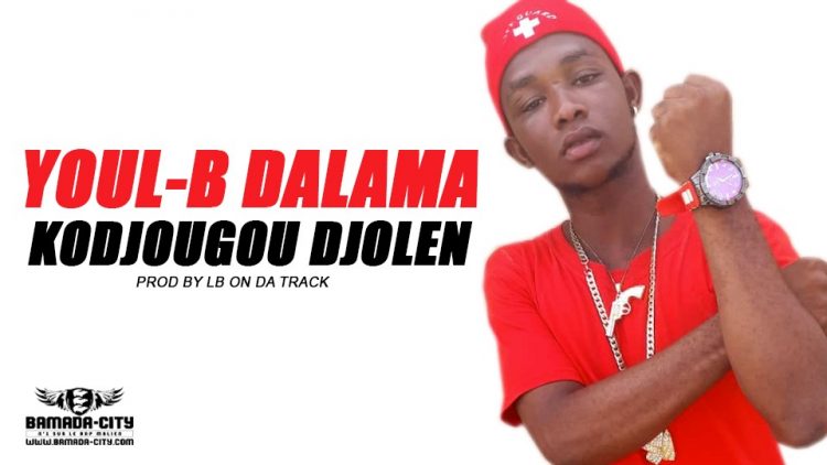 YOUL-B DALAMA - KODJOUGOU DJOLEN Prod by LB ON DA TRACK