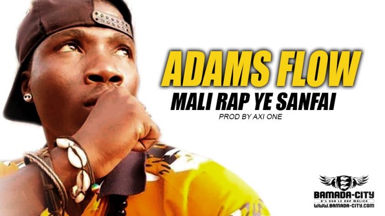 ADAMS FLOW - MALI RAP YE SANFAI - Prod by AXI ONE