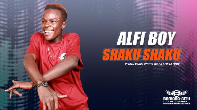 ALFI BOY - SHAKU SHAKU Prod by CRAZY ON THE BEAT & AFRICA PROD