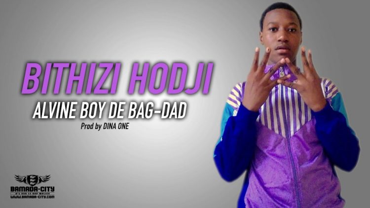 ALVINE BOY DE BAG-DAD - BITHIZI HODJI Prod by DINA ONE