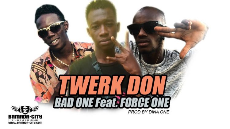 BAD ONE Feat. FORCE ONE - TWERK DON Prod by DINA ONE
