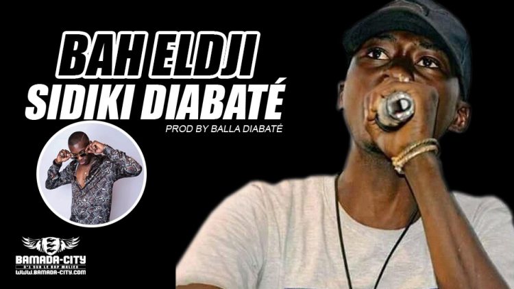 BAH ELDJI - SIDIKI DIABATÉ Prod by BALLA DIABATÉ