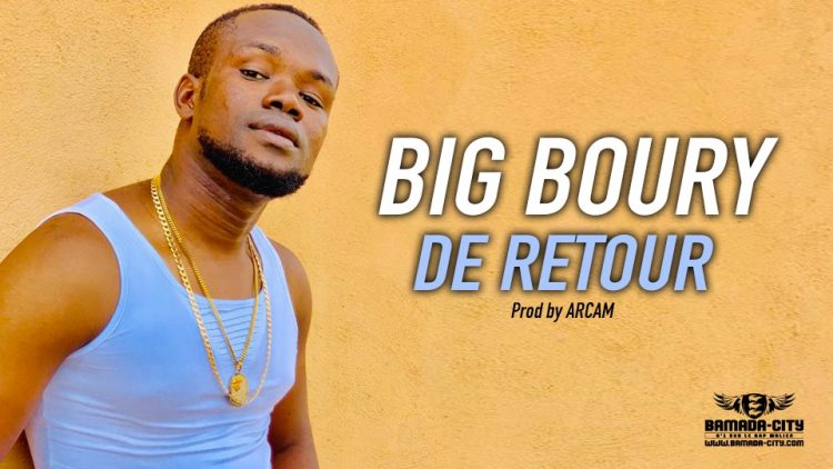 BIG BOURY - DE RETOUR Prod by ARCAM