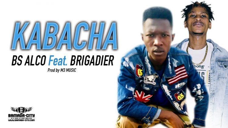 BS ALCO Feat. BRIGADIER - KABACHA Prod by M3 MUSIC