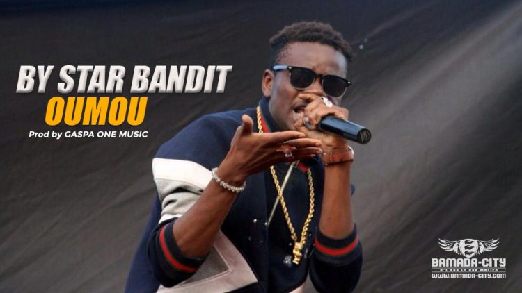 BY STAR BANDIT - OUMOU - Prod by GASPA ONE MUSIC