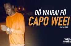 CAPO WEEI - DÔ WAIRAI FÔ Prod by SIM K