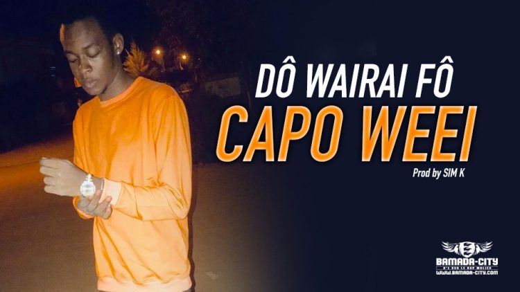 CAPO WEEI - DÔ WAIRAI FÔ Prod by SIM K