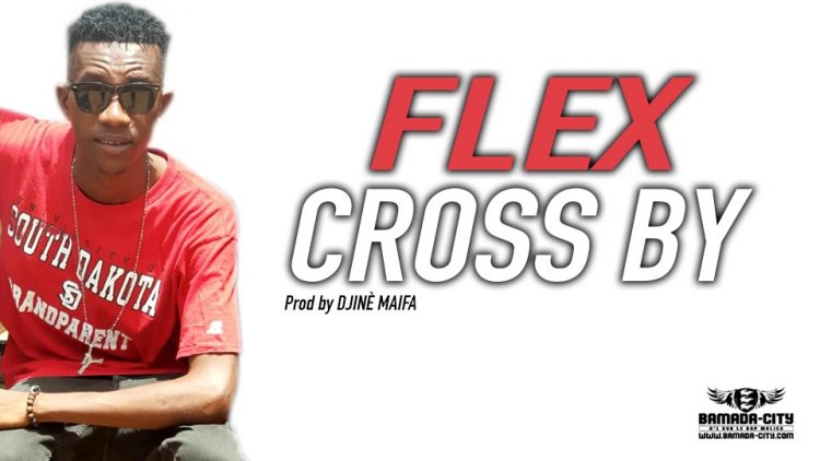 CROSS BY - FLEX Prod by DJINÈ MAIFA