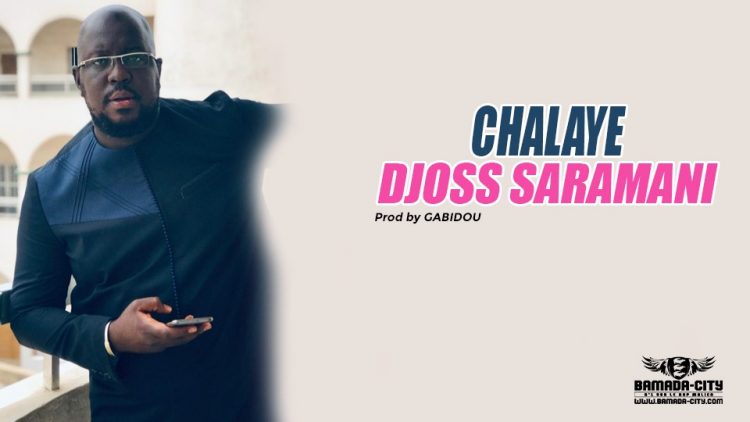 DJOSS SARAMANI - CHALAYE Prod by GABIDOU