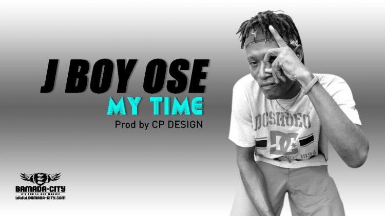 J BOY OSE - MY TIME - Prod by CP DESIGN