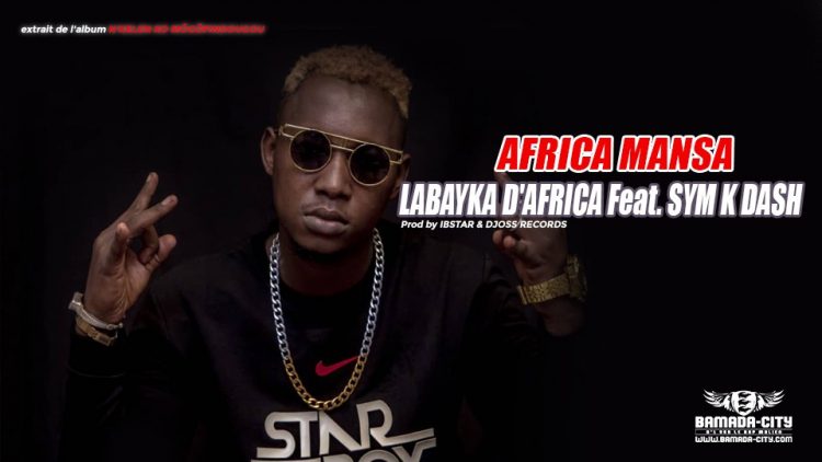 LABAYKA D'AFRICA Feat. SYM K DASH - AFRICA MANSA extrait de l'album N'KELEN KO MÔGÔFINDOUGOU Prod by IBSTAR & DJOSS RECORDS