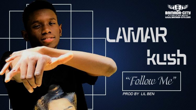 LAMAR KUSH - FOLLOW ME Prod by LIL BEN