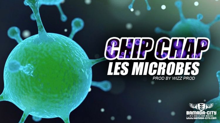 LES MICROBES - CHIP CHAP Prod by WIZZ PROD
