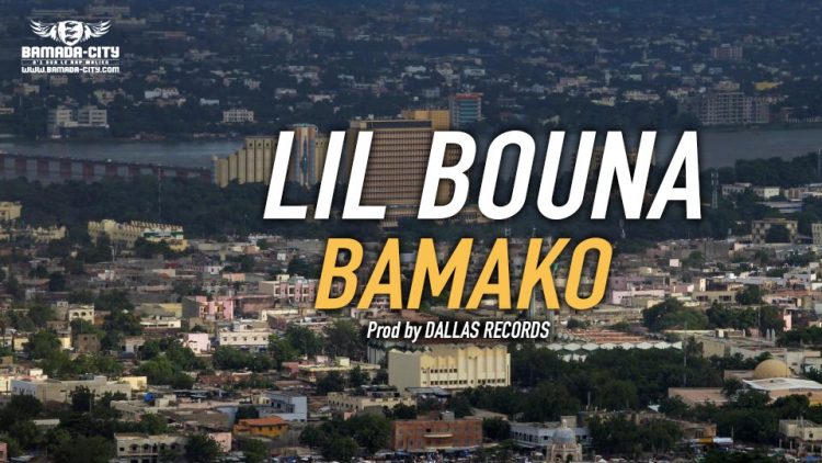 LIL BOUNA - BAMAKO Prod by DALLAS RECORDS