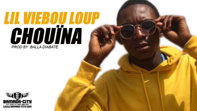 LIL VIEBOU LOUP - CHOUÏNA Prod by BALLA DIABATÉ