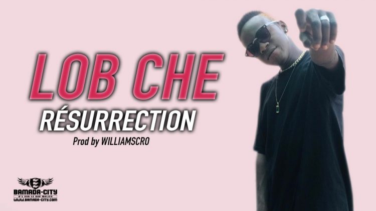 LOB CHE - RÉSURRECTION Prod by WILLIAMSCRO