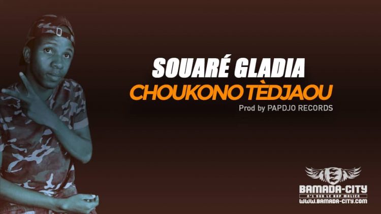 SOUARÉ GLADIA - CHOUKONO TÈDJAOU Prod by PAPDJO RECORDS