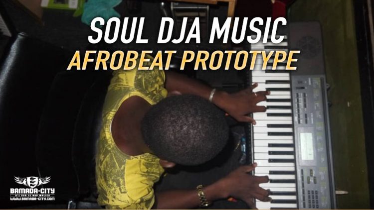 SOUL DJA MUSIC - AFROBEAT PROTOTYPE Prod by SOUL DJA MUSIC