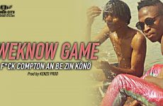WEKNOW GAME - F*CK COMPTON AN BE ZIN KÔNÔ Prod by KENZO PROD