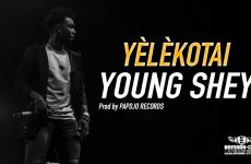 YOUNG SHEY - YÈLÈKOTAI -Prod by PAPDJO RECORDS