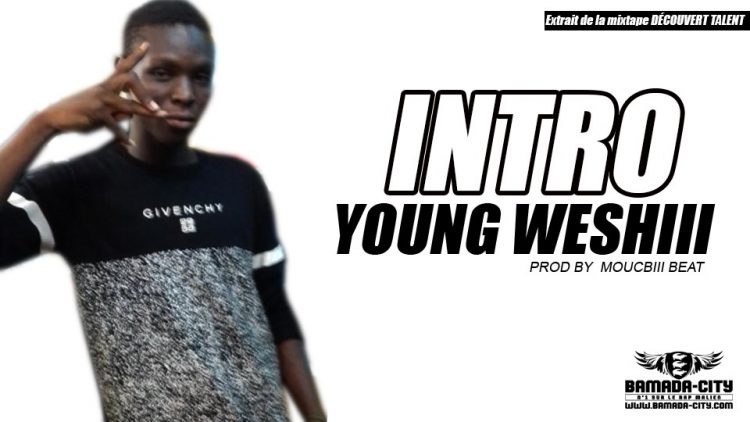 YOUNG WESHIII - INTRO extrait de la mixtape DÉCOUVERT TALENT Prod by MOUCBIII BEAT