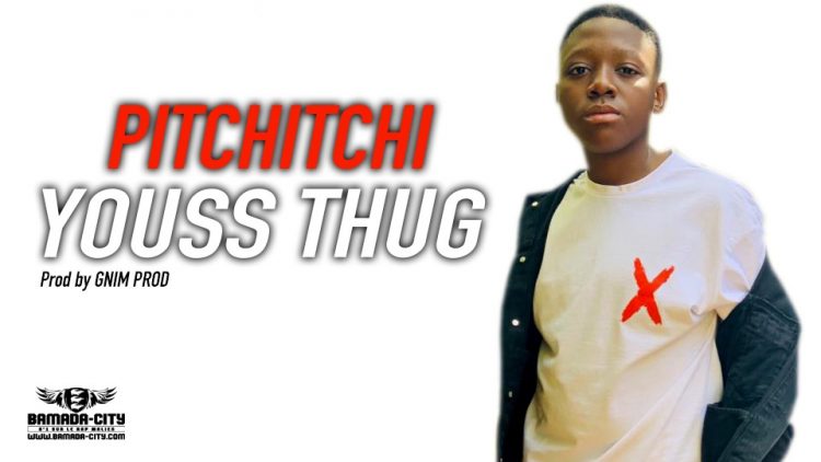 YOUSS THUG - PITCHITCHI Prod by GNIM PROD