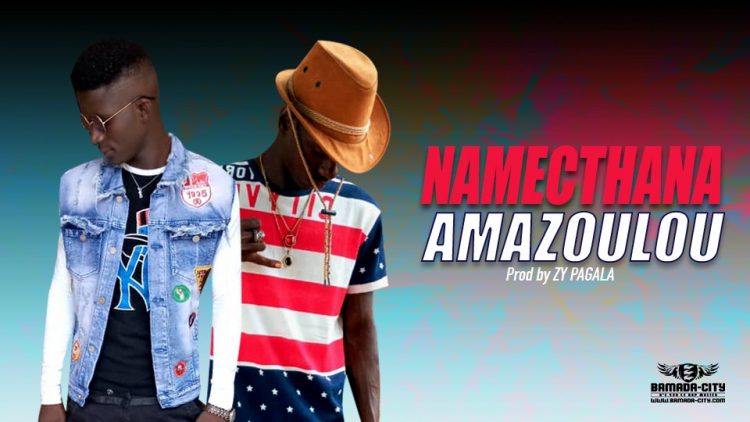 AMAZOULOU - NAMECTHANA - Prod by ZY PAGALA