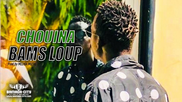 BAMS LOUP - CHOUINA - Prod by MEDBA MUSIC