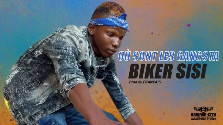 BIKER SISI - OÙ SONT LES GANGSTA- Prod by FRANÇAIS