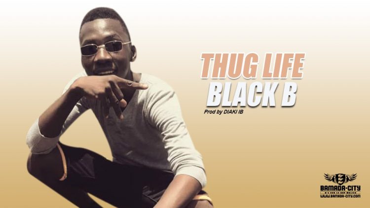 BLACK B - THUG LIFE - Prod by DIAKI IB