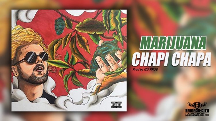 CHAPI CHAPA - MARIJUANA Prod by IZO PROD