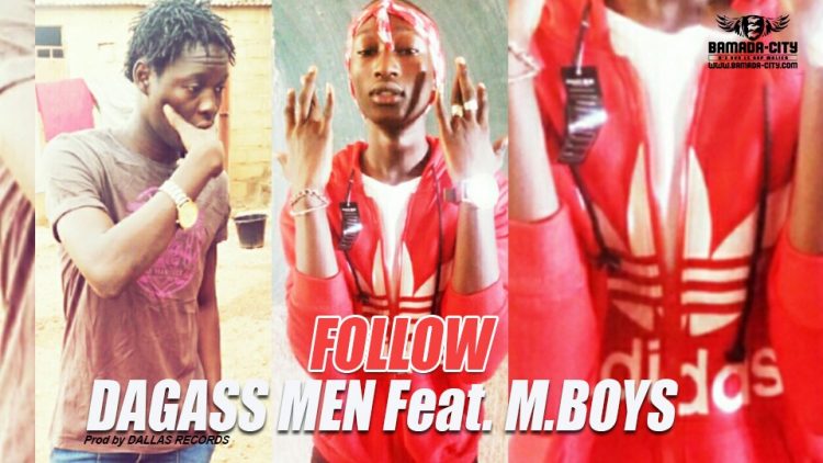 DAGASS MEN Feat. M.BOYS - FOLLOW - Prod by DALLAS RECORDS