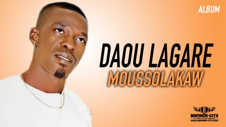 DAOU LAGARE - MOUSSOLAKAW (Album Complet)