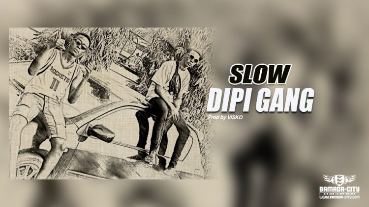 DIPI GANG - SLOW Prod by VISKO