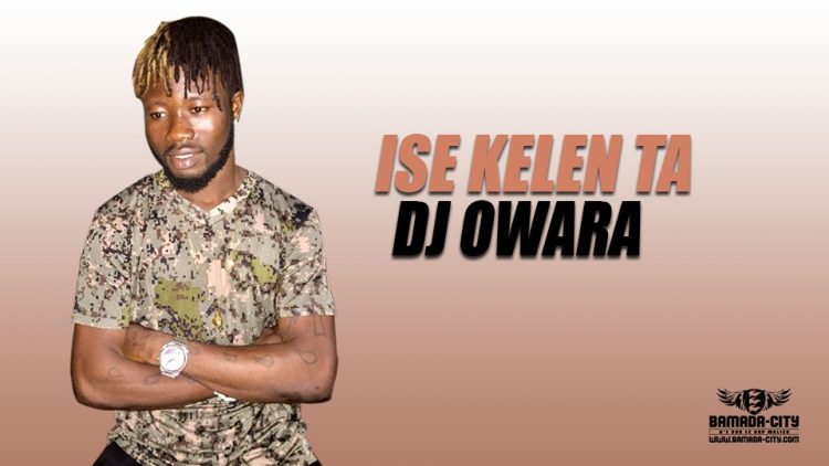DJ OWARA - ISE KELEN TA