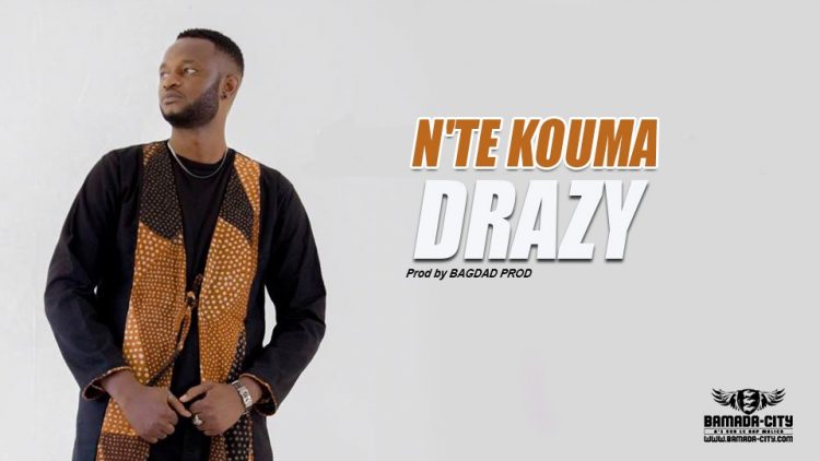 DRAZY - N'TE KOUMA (JE NE PARLE PAS) - Prod by BAGDAD PROD