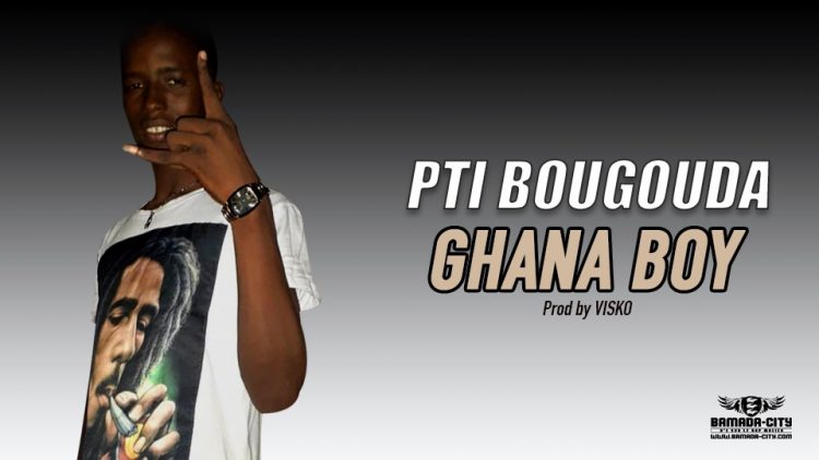 GHANA BOY -PTI BOUGOUDA - Prod by VISKO