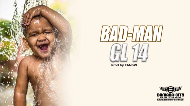GL 14 - BAD-MAN Prod by FANSPI